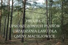 Projekt uproszczonych planów urządzania lasu dla Gminy Maciejowice