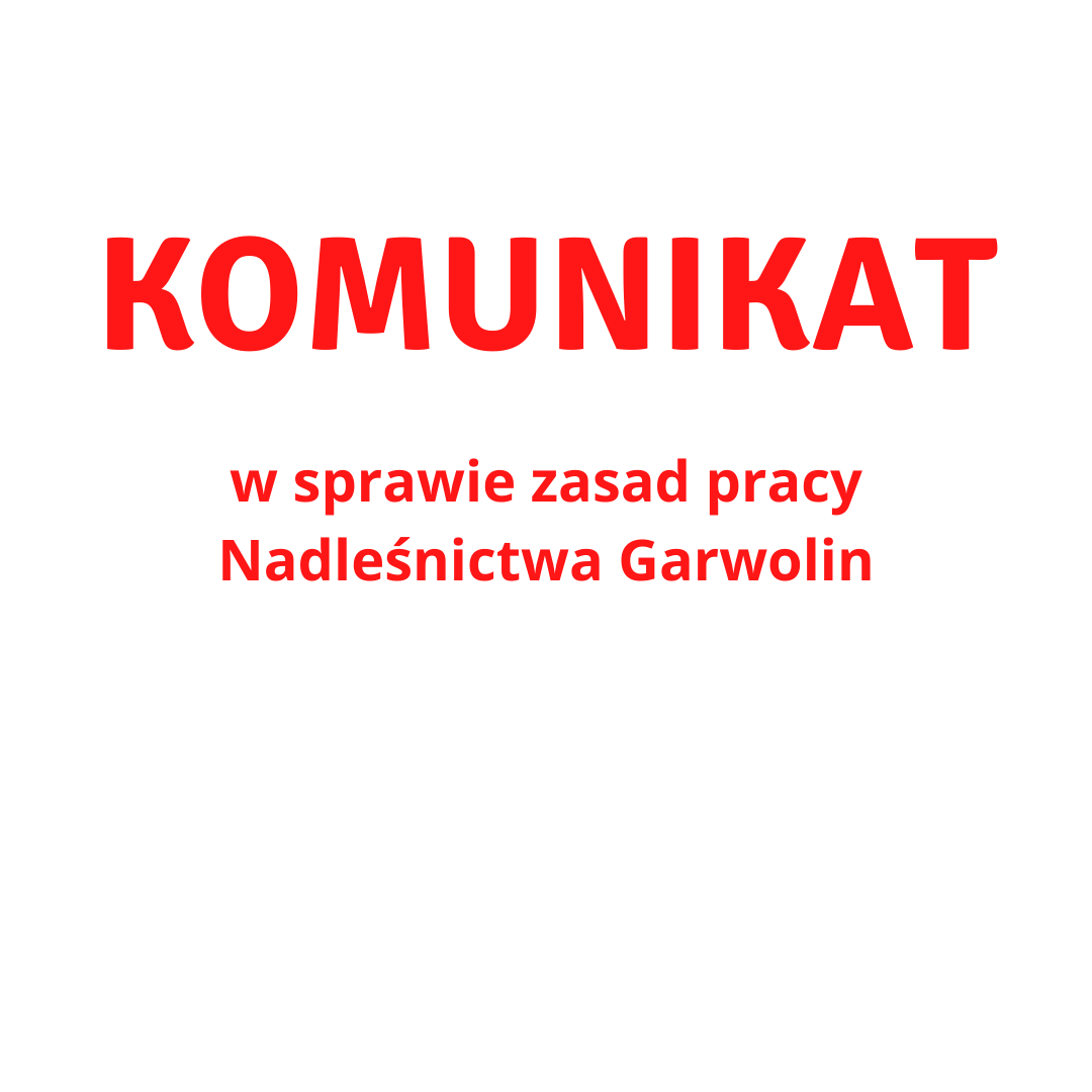 [AKTUALIZACJA] KOMUNIKAT WS. ZASAD PRACY NADLEŚNICTWA