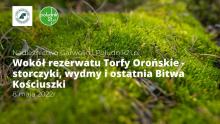 Spacer przyrodniczo-historyczny wokół rezerwatu Torfy Orońskie - storczyki, wydmy i ostatnia bitwa
